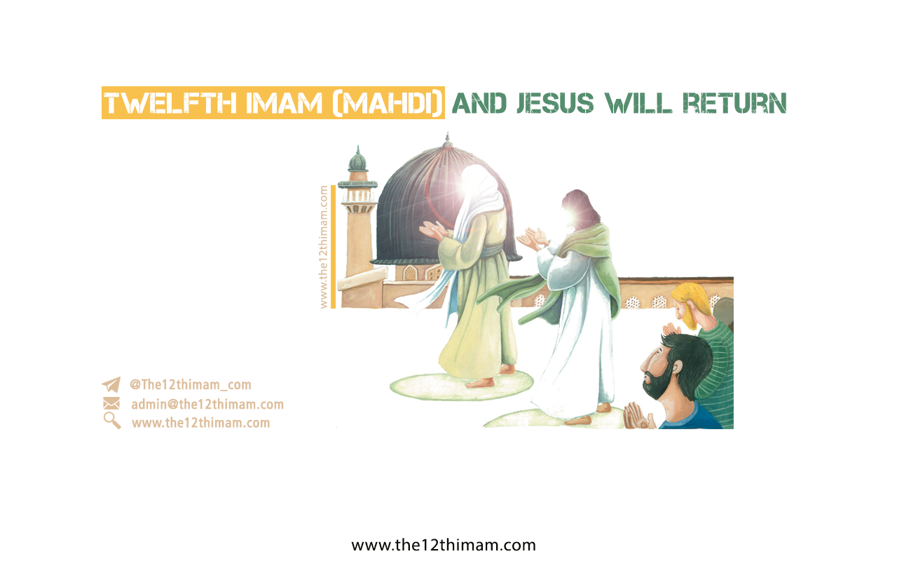 Twelfth imam (mahdi) and jesus will return