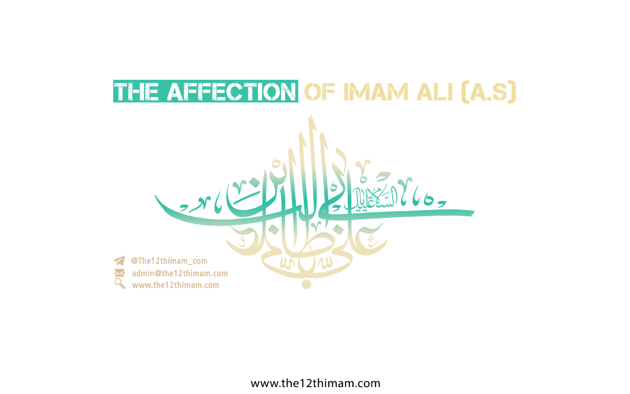 The Affection Of Imam Ali (a.s)