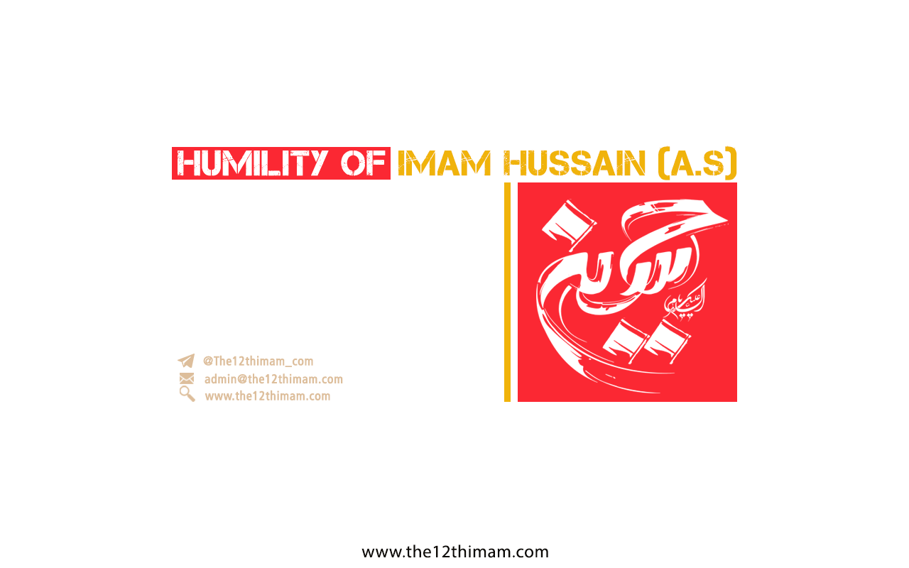 Humility Of Imam Hussain (a.s)
