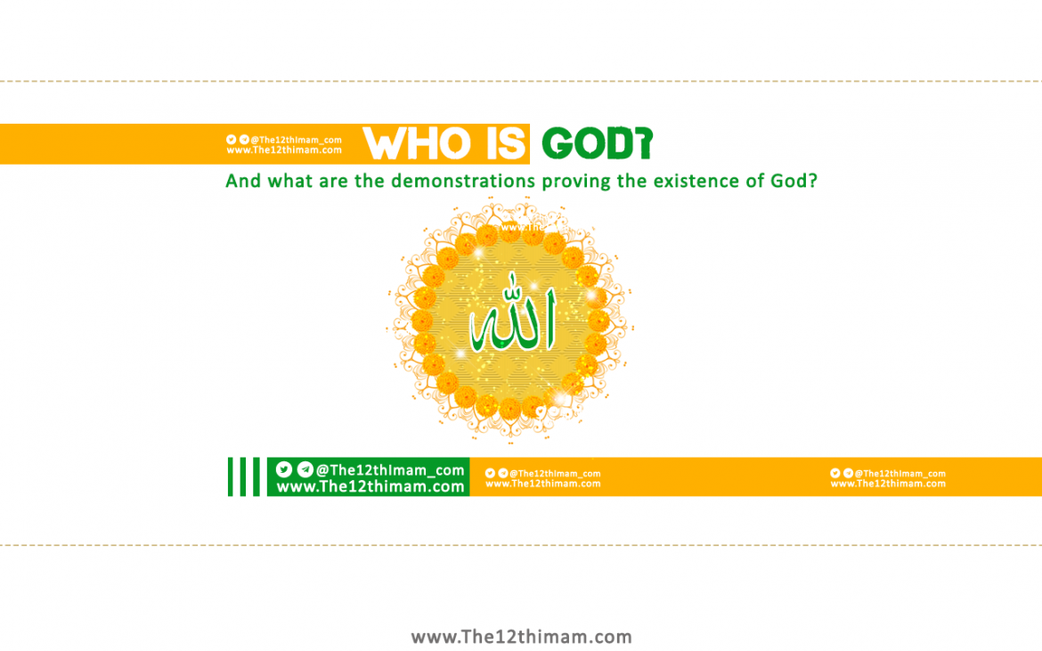 Who is God? And what are the demonstrations proving the existence of God?