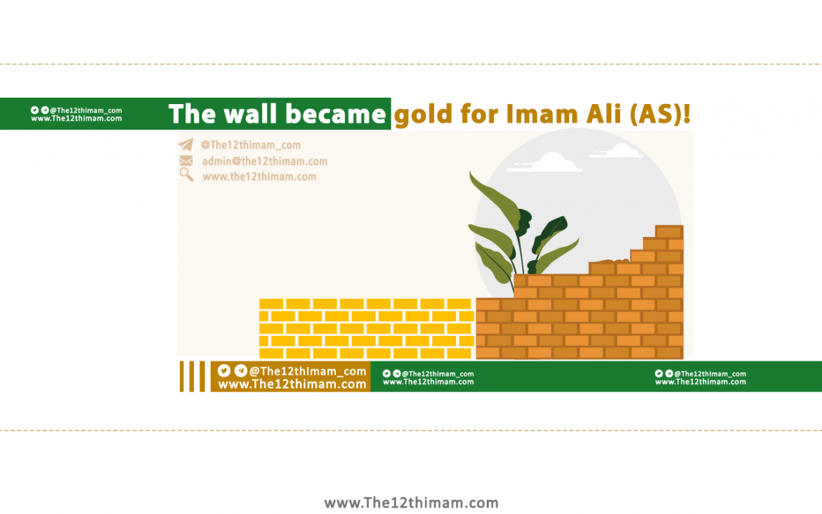 The wall became gold for Imam Ali (AS)!